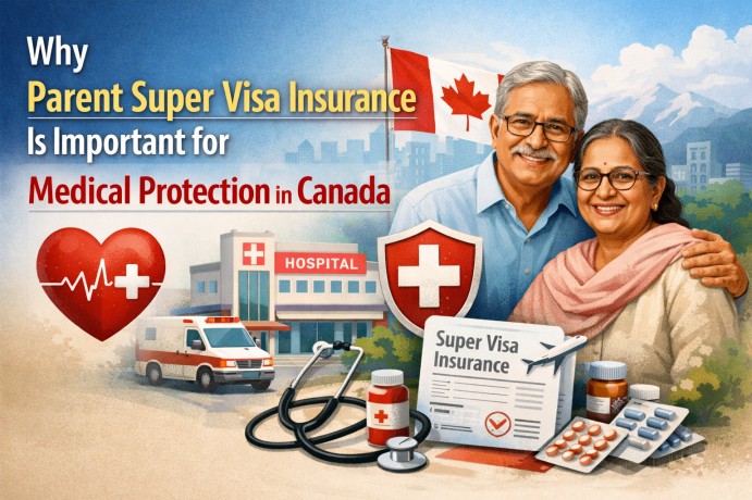 Importance of super visa insurance in Canada